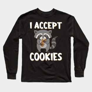 Raccoon with biscuits and saying. I accept cookies. Long Sleeve T-Shirt